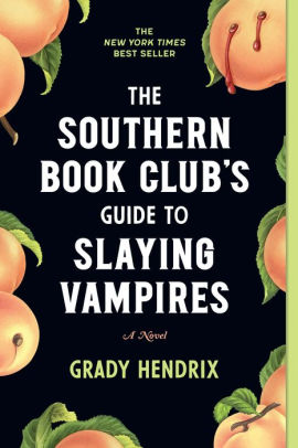 THE SOUTHERN BOOK CLUB'S GUIDE TO SLAYING VAMPIRES - HENDRIX. GRADY